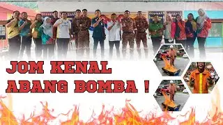 JOM KENAL ABANG BOMBA !