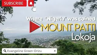 Climbing the Famous Mount Patti in Lokoja, Nigeria