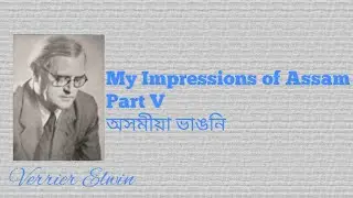 My Impressions of Assam // Part V // Class 11// AHSEC