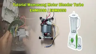 Tutorial Cara Memasang Motor Blender Turbo EHM8098 / EHM8099