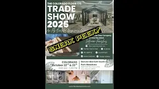 The Colorado Floor Trade Show - SNEAK PEEK!