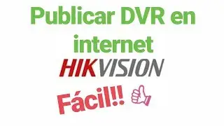👉Cómo CONFIGURAR un DVR HIKVISION para verlo por INTERNET