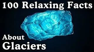 The Most Relaxing Facts About Glaciers to Fall Asleep To - Dreamy Science