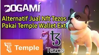 Cara Jual Nft Tezos Pakai Temple wallet . Kata Siapa Ga bisa ? Alternatif dari Wallet Kukai
