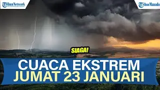 🔴SIAGA PERINGATAN DINI POTENSI CUACA EKSTREM HARI INI JUMAT 23 JANUARI 2026, INFO BMKG CEK WILAYAHMU