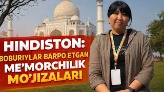 Hindiston tarixi: Boburiylar barpo etgan me&rsquo;morchilik mo&lsquo;jizalari | Toj Mahal siri