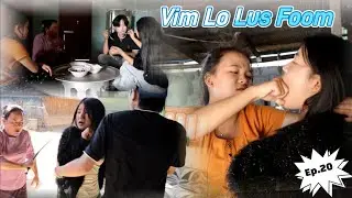 Vim lo lus foom (Ntxhais kawm toj siab). Ep20