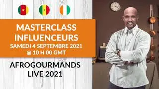 Replay Masterclass Les AfroGourmands: Chef Coco & Influenceurs - Sénégal, Côte d’Ivoire et Cameroun.