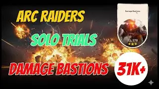 Arc Raiders Solo Trials - Damage Bastions 31K+ - Full Gameplay with Commentary