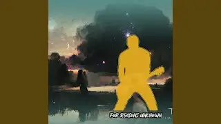 For Reasons Unknown