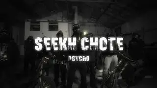 SEEKH CHOTE - Psycho | PSYCLONE 