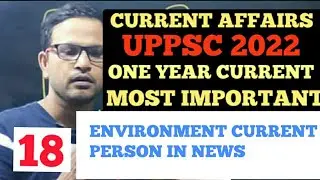 UPPSC CURRENT AFFAIRS 2022: CLASS 18||MOST IMPORTANT CURRENT AFFAIRS/PCS/KVS/PET 2022