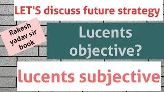 Lets discuss FUTURE strategy || lucents objective || deadline || current affairs