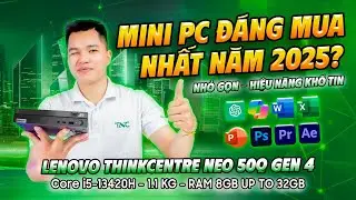 MINI PC Đ&Aacute;NG MUA NHẤT 2025 | LENOVO THINKCENTRE NEO 50Q GEN 4 NHỎ GỌN, MẠNH MẼ | TH&Agrave;NH NH&Acirc;N TNC