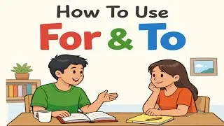 How to Use 'For & To' in Daily Life| English Podcast for Beginners | A1 English Conversation