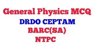 Important mcq for NPCIL ,BARC, DRDO CEPTAM (tier-1) and Coming exams