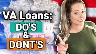 Dos and Don'ts of VA Loans in 2021