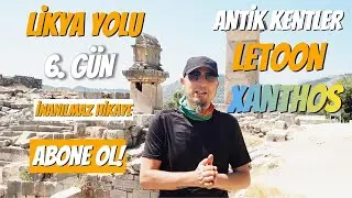 LİKYA YOLU -GAVURAĞLI, LETOON, XANTHOS, &Ccedil;AYK&Ouml;Y- B6