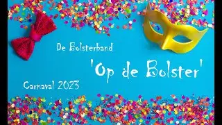 'Op de Bolster' Carnaval 2023