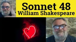 🔵How Careful Was I - Sonnet 48 by William Shakespeare Summary Analysis Sonnet 48 William Shakespeare