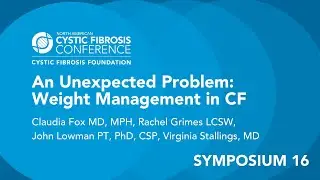 NACFC 2020 | S16: An Unexpected Problem: Weight Management in CF