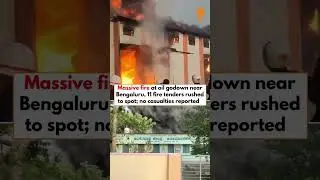 Massive Fire at Shell Oil Godown in Karnataka&rsquo;s Nelamangala | No Casualties Reported | Shorts