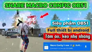 MACRO FF OB51 | MACRO CONFIG FF ANDROID FULL THIẾT BỊ, T&Acirc;M ẢO AIMLOCK 100%, XUVIP GAMING