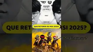 LE RIDEAU TOMBE,🎭 L'EUROPE AUSSI 🎬: CONCLUSION MSI 2025 !  #leagueoflegends #lolesports #msi