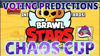 CHAOS CUP BRAWL STARS VOTING PREDICTIONS 2022 | WHO WILL WIN | BRAWL STARS CHAMPIONSHIPS (BSC)