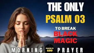 Break magic, voodoo, envy, and witchcraft from neighbors and enemies | Prayer To God