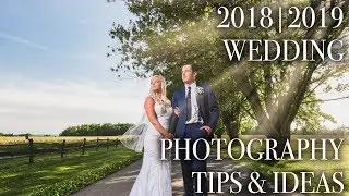 2018-2019 Wedding Photography Tips & Ideas