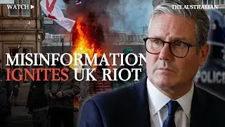 How misinformation sparked the UK's biggest riot in a decade