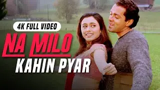 Na Milo Kahin Pyar - 4K Video | Badal | Sonu Nigam, Kavita Krishnamurthy | Real4KVideo