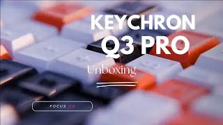 Keychron Q3 pro unboxing and first impression