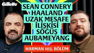 Söğüş, Rüya Tabiri, Haaland’ın Menüsü, Mbappe | Harman 103. Bölüm | Erman Yaşar & @HTalksYoutube