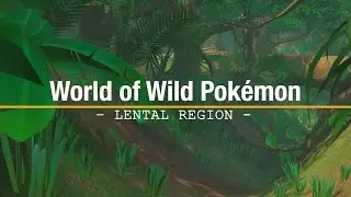 World of Wild Pok&eacute;mon - Lentil Region -｜《New 寶可夢隨樂拍》