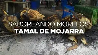 #SaboreandoMorelos | ¿Cómo se prepara el tamal de mojarra en Coatetelco, Morelos?