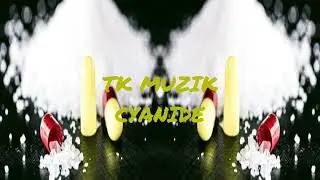 TK MUZIK X CYANIDE prod by Cardiak
