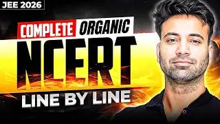 Complete Organic NCERT LINE BY LINE 🔥