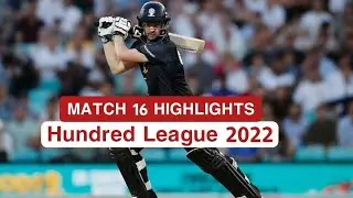 The Hundred Mens Competition 2022 | Match 16 Highlights | Manchester Originals vs Welsh Fire