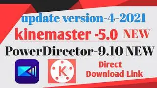 Biggest update in Kinemaster 5.0.0 | Kinemaster new powerdirector 9.1.0-Downloding
