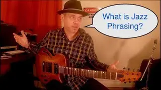 Jazz Phrasing. What is it?