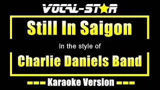 Still In Saigon Karaoke | Charlie Daniels Band Karaoke Version
