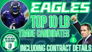 Eagles Interested in Trading For LB? | Top 10 Linebacker Trade Candidates | Eagles Cap & Draft Picks