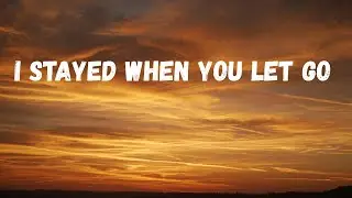 I Stayed When You Let Go (Lyric song )