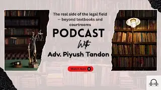 Unfiltered Legal Insights with Adv. Piyush Tandon | The Lex Report Podcast