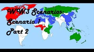 WW3 Scenarios: Futuristic Scenario Part 2