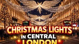 Christmas Lights in Central London 🎄 | Regent Street, Oxford Circus & More