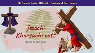 Khursachi Vatt -  8 March 2024 - Way of the Cross in Konkani
