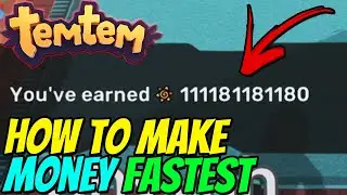 TEMTEM - Best Way To Make MONEY Fastest! MONEY MAKING GUIDE